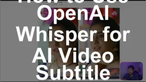 How to Use OpenAI Whisper for AI Video Subtitle Captioning? - Featured Image